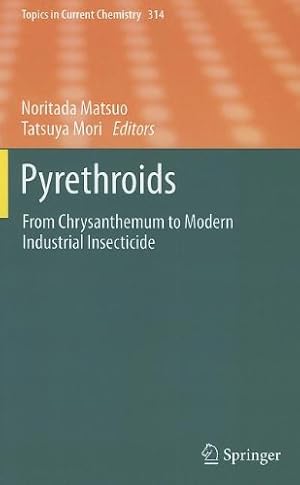 Seller image for Pyrethroids: From Chrysanthemum to Modern Industrial Insecticide (Topics in Current Chemistry) [Hardcover ] for sale by booksXpress