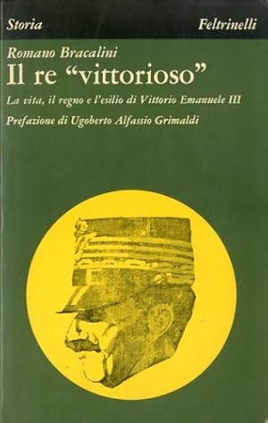 Seller image for Il re ''vittorioso''. for sale by LIBET - Libreria del Riacquisto