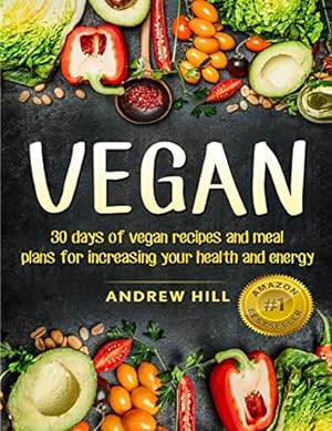 Image du vendeur pour Vegan: 30 Days of Vegan Recipes and Meal Plans for Increasing Your Health and Energy by Klein, Donna [Paperback ] mis en vente par booksXpress