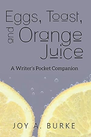 Imagen del vendedor de Eggs, Toast, and Orange Juice: A Writer's Pocket Companion [Soft Cover ] a la venta por booksXpress