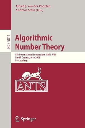 Seller image for Algorithmic Number Theory: 8th International Symposium, ANTS-VIII Banff, Canada, May 17-22, 2008 Proceedings (Lecture Notes in Computer Science) [Paperback ] for sale by booksXpress