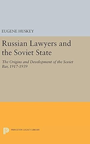 Seller image for Russian Lawyers and the Soviet State: The Origins and Development of the Soviet Bar, 1917-1939 (Princeton Legacy Library) by Huskey, Eugene [Hardcover ] for sale by booksXpress