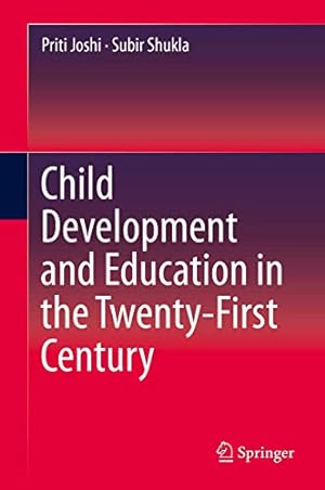 Bild des Verkufers fr Child Development and Education in the Twenty-First Century by Joshi, Priti, Shukla, Subir [Hardcover ] zum Verkauf von booksXpress