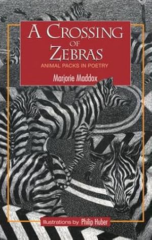 Seller image for A Crossing of Zebras: Animal Packs in Poetry by Maddox, Marjorie [Paperback ] for sale by booksXpress