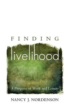 Image du vendeur pour Finding Livelihood: A Progress of Work and Leisure [Soft Cover ] mis en vente par booksXpress