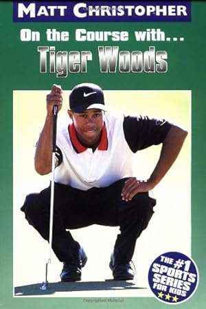 Seller image for On the Course with.Tiger Woods (Athlete Biographies) by Matt Christopher, Glenn Stout [Paperback ] for sale by booksXpress