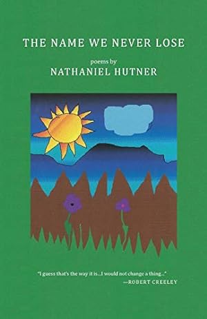 Seller image for The Name We Never Lose by Hutner, Nathaniel [Paperback ] for sale by booksXpress