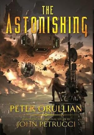 Seller image for The Astonishing by Orullian, Peter, Petrucci, John [Hardcover ] for sale by booksXpress