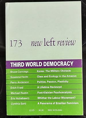 Image du vendeur pour New Left Review, Number 173: Third World Democracy (Number 173, January-February 1989) / Bruce Cumings "The Abortive Abertura: South Korea in the Light of Latin American Experience" / Alexander Cockburn "Trees, Cows and Cocaine: An Interview with Susanna Hecht" / Susanna Hecht "Chico Mendes: Chronicle of a Death Foretold" / Erich Fried "Poetry and Politics" / Eric Hobsbawm "Farewell to the Classic Labour Movement?" / Cynthia Sarti "The Panorama of Brazilian Feminism" / Perry Anderson "Roberto Unger and the Politics of Empowerment" / Michael Rustin "Post-Kleinian Psychoanalysis and the Post-Modern" mis en vente par Shore Books