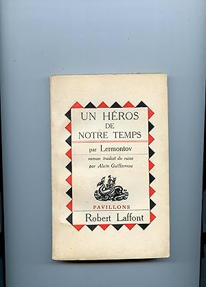 UN HÉROS DE NOTRE TEMPS . Roman traduit du russe par Alain Guillermou . Avant- propos de Jean Train