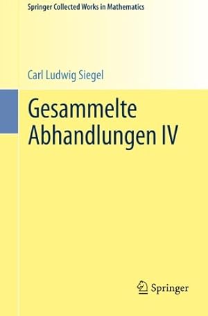 Immagine del venditore per Gesammelte Abhandlungen IV (Springer Collected Works in Mathematics) (English and German Edition) by Siegel, Carl Ludwig [Paperback ] venduto da booksXpress