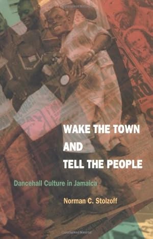 Immagine del venditore per Wake the Town and Tell the People: Dancehall Culture in Jamaica by Stolzoff, Norman C. [Paperback ] venduto da booksXpress