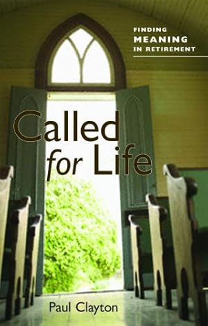 Seller image for Called for Life: Finding Meaning in Retirement by Clayton, Paul C. [Paperback ] for sale by booksXpress