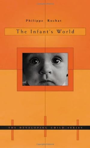 Imagen del vendedor de The Infants World (The Developing Child) by Rochat, Philippe [Paperback ] a la venta por booksXpress