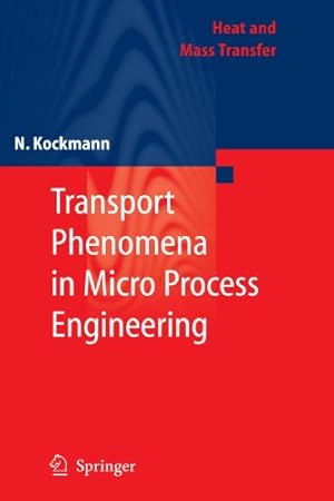 Seller image for Transport Phenomena in Micro Process Engineering (Heat and Mass Transfer) by Kockmann, Norbert [Paperback ] for sale by booksXpress