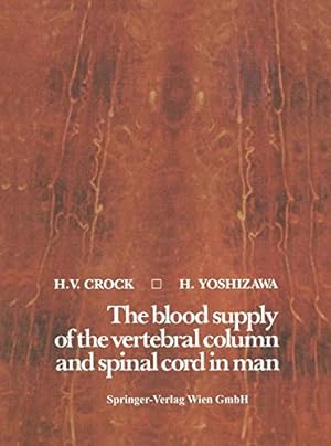 Immagine del venditore per The blood supply of the vertebral column and spinal cord in man by Crock, H.V., Yoshizawa, H. [Paperback ] venduto da booksXpress