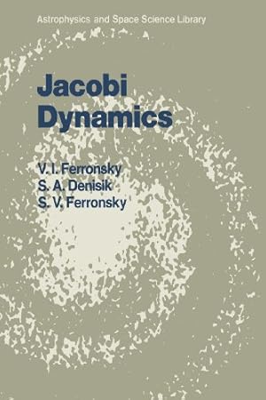 Seller image for Jacobi Dynamics: Many-Body Problem in Integral Characteristics (Astrophysics and Space Science Library) by Ferronsky, V.I., Denisik, S.A., Ferronsky, S.V. [Paperback ] for sale by booksXpress