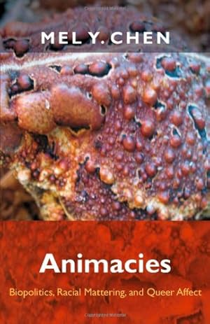 Seller image for Animacies: Biopolitics, Racial Mattering, and Queer Affect (Perverse Modernities: A Series Edited by Jack Halberstam and Lisa Lowe) by Chen, Mel Y. [Paperback ] for sale by booksXpress