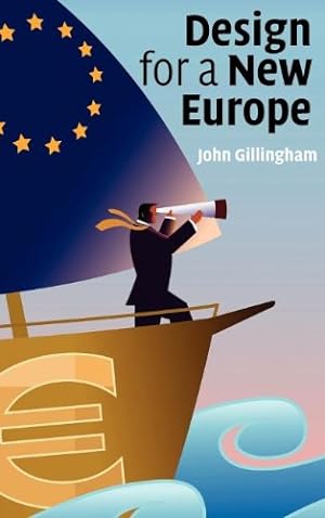 Imagen del vendedor de Design for a New Europe by Gillingham, John [Hardcover ] a la venta por booksXpress