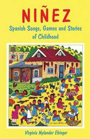 Seller image for Ninez: Spanish Songs, Games, and Stories of Childhood (English, Spanish and Spanish Edition) by Virginia Nylander Ebinger [Paperback ] for sale by booksXpress