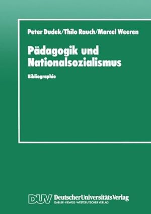 Image du vendeur pour Pädagogik und Nationalsozialismus: Bibliographie pädagogischer Hochschulschriften und Abhandlungen zur NS-Vergangenheit in der BRD und DDR 19451990 (German Edition) by Dudek, Peter [Perfect Paperback ] mis en vente par booksXpress