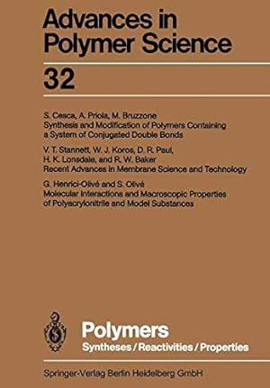 Seller image for Polymers: Syntheses/Reactivities/Properties (Advances in Polymer Science) (Volume 32) by Abe, Akihiro, Albertsson, Ann-Christine, Dusek, Karel, Genzer, Jan, Kobayashi, Shiro, Lee, Kwang-Sup, Leibler, Ludwik, Long, Timothy E., Manners, Ian, Möller, Martin, Terentjev, Eugene M., Vicent, Maria J., Voit, Brigitte, Wiesner, Ulrich [Paperback ] for sale by booksXpress