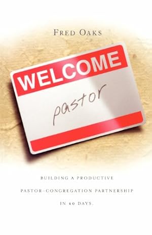 Bild des Verkufers fr Welcome Pastor: BUILDING A PRODUCTIVE PASTORCONGREGATION PARTNERSHIP IN 40 DAYS [Soft Cover ] zum Verkauf von booksXpress