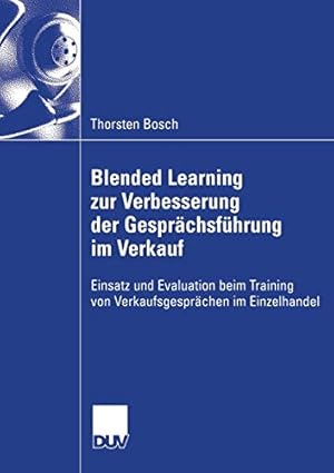 Imagen del vendedor de Blended Learning zur Verbesserung der Gesprächsführung im Verkauf: Einsatz und Evaluation beim Training von Verkaufsgesprächen im Einzelhandel (German Edition) [Soft Cover ] a la venta por booksXpress