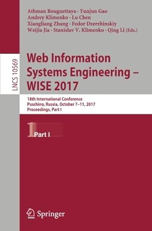 Imagen del vendedor de Web Information Systems Engineering WISE 2017: 18th International Conference, Puschino, Russia, October 7-11, 2017, Proceedings, Part I (Lecture Notes in Computer Science) [Paperback ] a la venta por booksXpress