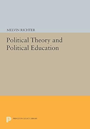 Image du vendeur pour Political Theory and Political Education (Princeton Legacy Library) [Paperback ] mis en vente par booksXpress