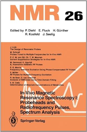 Seller image for In-Vivo Magnetic Resonance Spectroscopy I: Probeheads and Radiofrequency Pulses Spectrum Analysis (NMR Basic Principles and Progress) [Paperback ] for sale by booksXpress