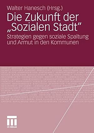Seller image for Die Zukunft der Sozialen Stadt: Strategien gegen soziale Spaltung und Armut in den Kommunen (German Edition) [Paperback ] for sale by booksXpress