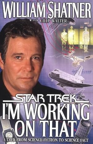 Seller image for I'm Working on That: A Trek From Science Fiction to Science Fact (Star Trek) by William Shatner, Chip Walter [Paperback ] for sale by booksXpress