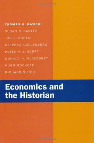 Bild des Verkufers fr Economics and the Historian by Rawski, Thomas G., Carter, Susan B., Cohen, Jon S., Cullenberg, Stephen, Sutch, Richard [Paperback ] zum Verkauf von booksXpress