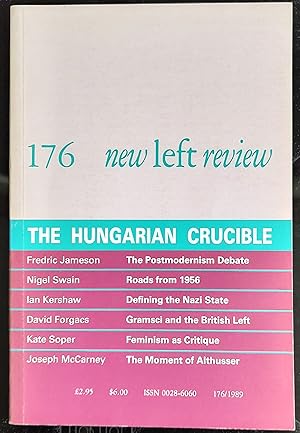 Bild des Verkufers fr New Left Review July August 1989 / 176: The Hungarian Crucible / Nigel Swain "Hungary's Socialist Project in Crisis" / Fredric Jameson "Marxism and Postmodernism" / Ian Kershaw "The Nazi State: An Exceptional State?" / David Forgacs "Gramsci and Marxism in Britain" / Kate Soper "Feminism as Critique" / Joseph McCarney "For and Against Althusser" zum Verkauf von Shore Books