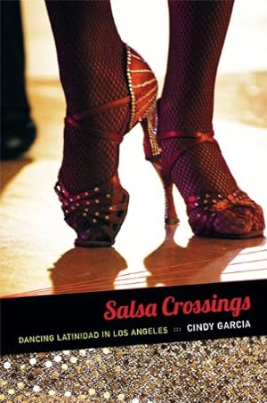 Seller image for Salsa Crossings: Dancing Latinidad in Los Angeles (Latin America Otherwise) by García, Cindy [Paperback ] for sale by booksXpress