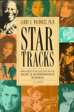 Seller image for Star Tracks: Principles for Success in the Music & Entertainment Business by Wacholtz, Larry E. [Paperback ] for sale by booksXpress