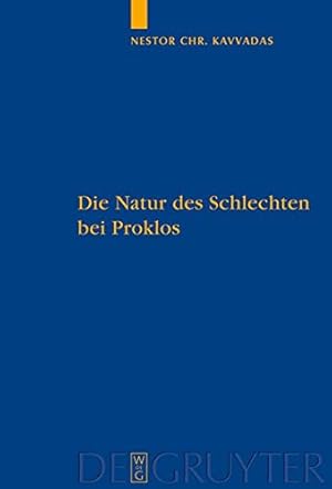 Seller image for Die Natur des Schlechten bei Proklos (Quellen Und Studien Zur Philosophie) (German Edition) by Kavvadas, Nestor [Hardcover ] for sale by booksXpress