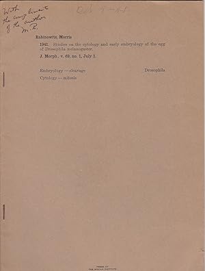 Studies on the cytology and early embryology of he egg of Drosophila melanogaster by Morris Rabin...