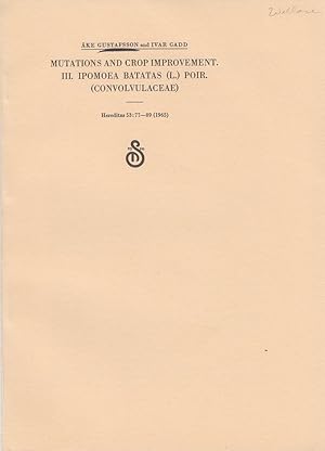 Imagen del vendedor de Mutations and Crop Improvement III. Ipomoea Batatas (L.) Poir. (Convolvulaceae) by Gustafsson, Ake and Gadd, Ivar a la venta por Robinson Street Books, IOBA