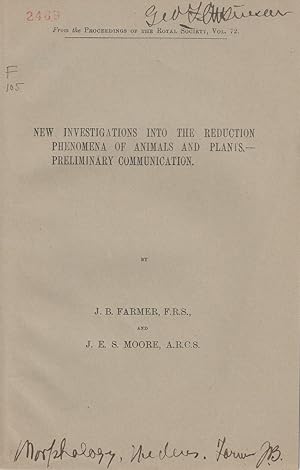 Seller image for New Investigations into the Reduction Phenomena of Animals and Plants--Preliminary Communication by Farmer, J.B. and Moore, J.E.S. for sale by Robinson Street Books, IOBA