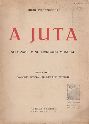 Seller image for A Juta No Brasil e No Mercado Mundial by Poetzscher, Julio for sale by Robinson Street Books, IOBA