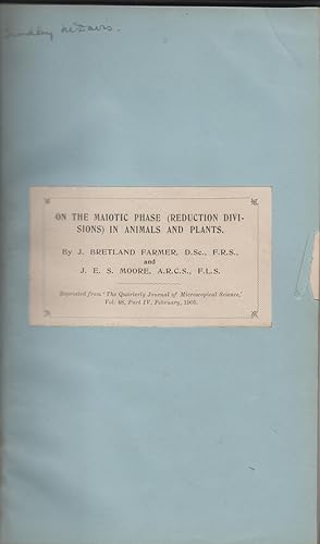 Seller image for On the Maiotic Phase (Reduction Divisions) in Animals and Plants; Telosynapsis and Parasynapsis by Farmer, J.B. and Moore, J.E.S.; Farmer, J.B. for sale by Robinson Street Books, IOBA