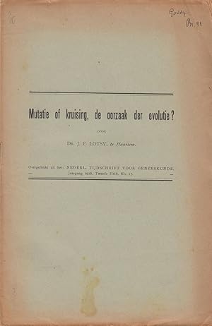 Bild des Verkufers fr Mutatie of kruising, de oorzaak der evolutie? by Lotsy, J.P. zum Verkauf von Robinson Street Books, IOBA