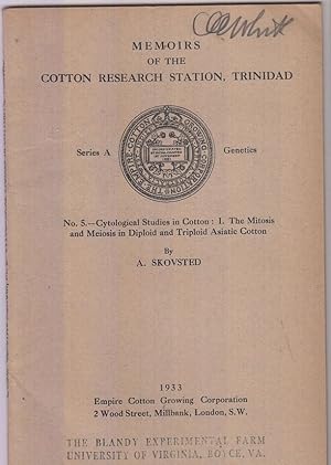 Imagen del vendedor de Memoirs of The Cotton Research Station, Trinidad. No. 5. Cytological Studies in Cotton: I. The Mitosis and Meiosis in Diploid and Triploid Asiatic Cotton by Skovsted, A. a la venta por Robinson Street Books, IOBA