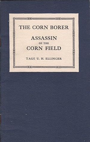 The Corn Borer Assassin of the Corn Field by Tage U. H. Ellinger