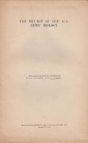Bild des Verkufers fr The Dry-Rot of Our Academic Biology by Wheeler, William Morton zum Verkauf von Robinson Street Books, IOBA