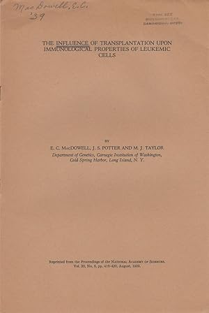 Seller image for The Influence of Transplantation upon Immunological Properties of Leukemic Cells by MacDowell, E.C.; Potter, J.S. and Taylor, M.J. for sale by Robinson Street Books, IOBA