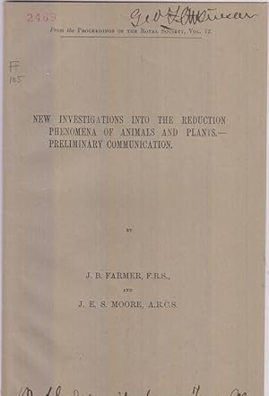 Imagen del vendedor de New Investigations into the Reduction Phenomena of Animals and Plants ? Preliminary Communication by Farmer, J.B. And J.E.S. Moore a la venta por Robinson Street Books, IOBA