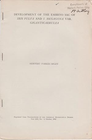 Image du vendeur pour Development of the Embryo Sac of Iris Fulva and I. Hexagona Var. Giganticaerulea by Riley, Herbert Parkes mis en vente par Robinson Street Books, IOBA